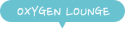 OXYGEN LOUNGE